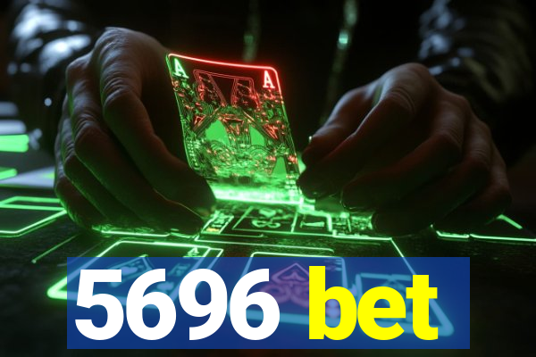 5696 bet